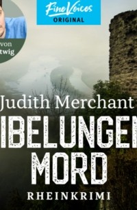 Юдит Мерчант - Nibelungenmord - Rheinkrimi, Band 1