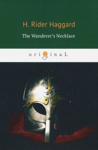 H. Rider Haggard - The Wanderer's Necklace
