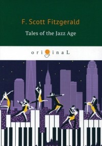 Фрэнсис Скотт Фицджеральд - Tales of the Jazz Age