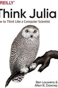  - Think Julia: How to Think Like a Computer Scientist