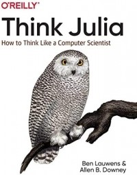  - Think Julia: How to Think Like a Computer Scientist