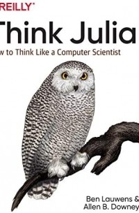 Think Julia: How to Think Like a Computer Scientist