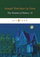 Joseph Sheridan Le Fanu - The Tenants of Malory II