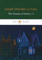 Joseph Sheridan Le Fanu - The Tenants of Malory 1