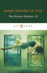 Joseph Sheridan Le Fanu - The Wyvern Mystery 2