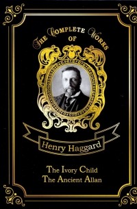 The Ivory Child. The Ancient Allan