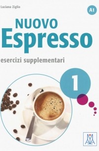 Luciana Ziglio - Nuovo Espresso 1 - Esercizi supplementari