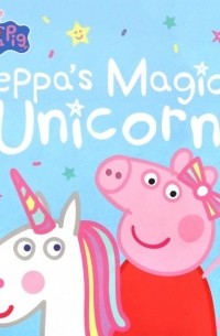 Peppa Pig: Peppa's Magical Unicorn 