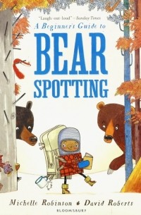 Robinson Michelle - A Beginner's Guide to Bear Spotting