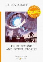 Говард Филлипс Лавкрафт - From Beyond and Other Stories