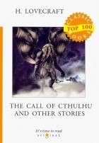 Говард Филлипс Лавкрафт - The Call of Cthulhu and Other Stories
