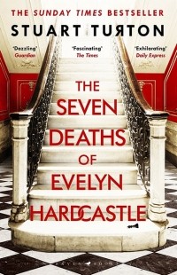 Стюарт Тёртон - The Seven Deaths of Evelyn Hardcastle