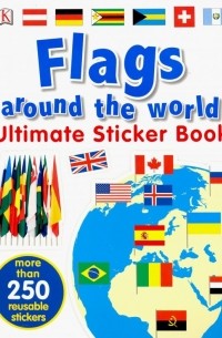 Flags Around the World. Ultimate Sticker Book