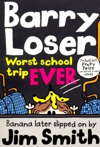 Джим Смит - Barry Loser: Worst School Trip Ever!