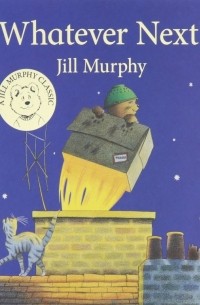 Jill Murphy - Whatever Next!