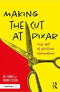  - Making the Cut at Pixar: The Art of Editing Animation