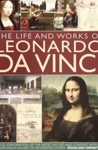 Ormiston Rosalind - The Life and Works of Leonardo Da Vinci
