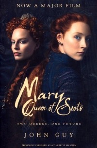 Джон Гай - Mary Queen of Scots