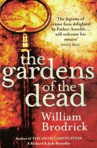 Уильям Бродрик - The Gardens of the Dead