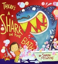 Sarah McIntyre - There's a Shark in the Bath