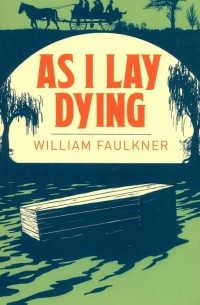 Уильям Фолкнер - As I Lay Dying