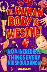 Regan Lisa - The Human Body Is Awesome