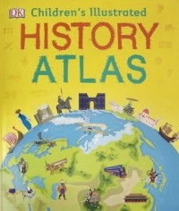  - Children's Illustrated History Atlas