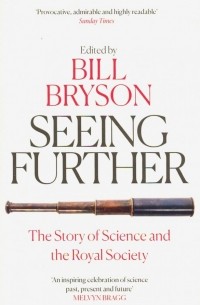 Билл Брайсон - Seeing Further: The Story of Science and the Royal