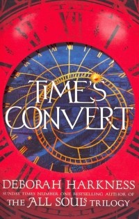 Дебора Харкнесс - Time's Convert