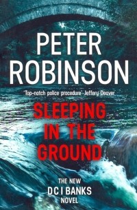 Питер Робинсон - Sleeping in the Ground