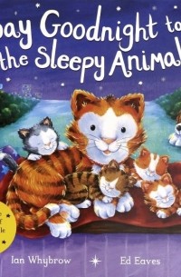 Иан Уайброу - Say Goodnight to the Sleepy Animals