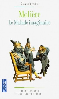 Жан-Батист Мольер - Le Malade Imaginaire