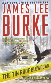 James Lee Burke - The Tin Roof Blowdown