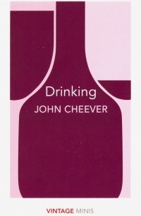 Джон Чивер - Drinking