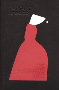 Маргарет Этвуд - The Handmaid's Tale
