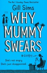 Джилл Симс - Why Mummy Swears