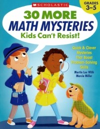  - 30 More Math Mysteries Kids Can't Resist! 