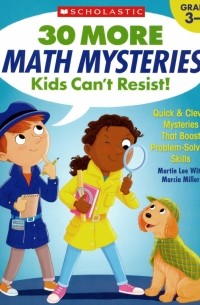  - 30 More Math Mysteries Kids Can't Resist! 
