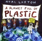 Layton Neal - A Planet Full of Plastic