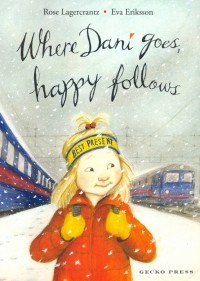 Rose Lagercrantz - Where Dani Goes, Happy Follows Book 6