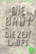 Эзекиль Бун - Die Brut - Die Zeit laeuft