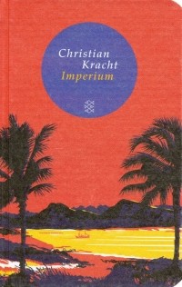 Кристиан Крахт - Imperium