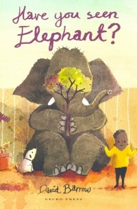 Barrow David - Have You Seen Elephant?