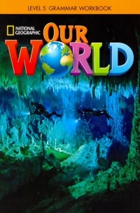 Our World 5: Grammar Workbook