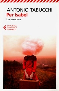 Antonio Tabucchi - Per Isabel. Un mandala