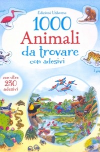 1000 animali da trovare. Con adesivi