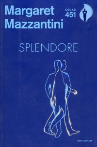 Маргарет Мадзантини - Splendore