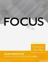  - Focus Exam Practice. Pearson Tests of English General. Level 1 