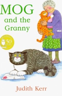 Джудит Керр - Mog and the Granny