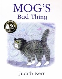 Джудит Керр - Mog’s Bad Thing